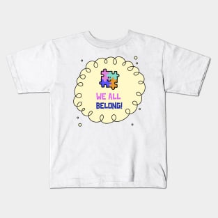 We all belong! Autism Kids T-Shirt